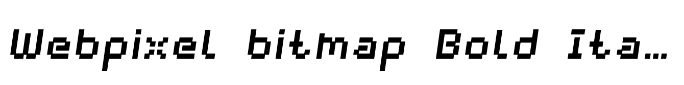 Webpixel bitmap Bold Italic
